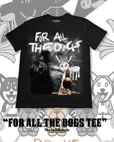 " For All The Dogs Tee " - Black